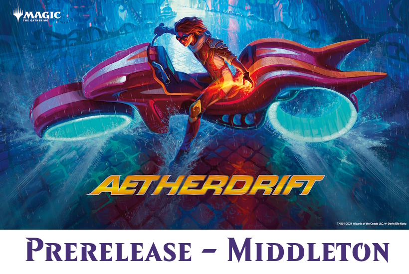 MtG Aetherdrift Prerelease (Middleton)