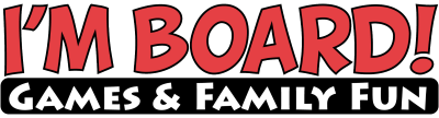 I'm Board! Games & Family Fun